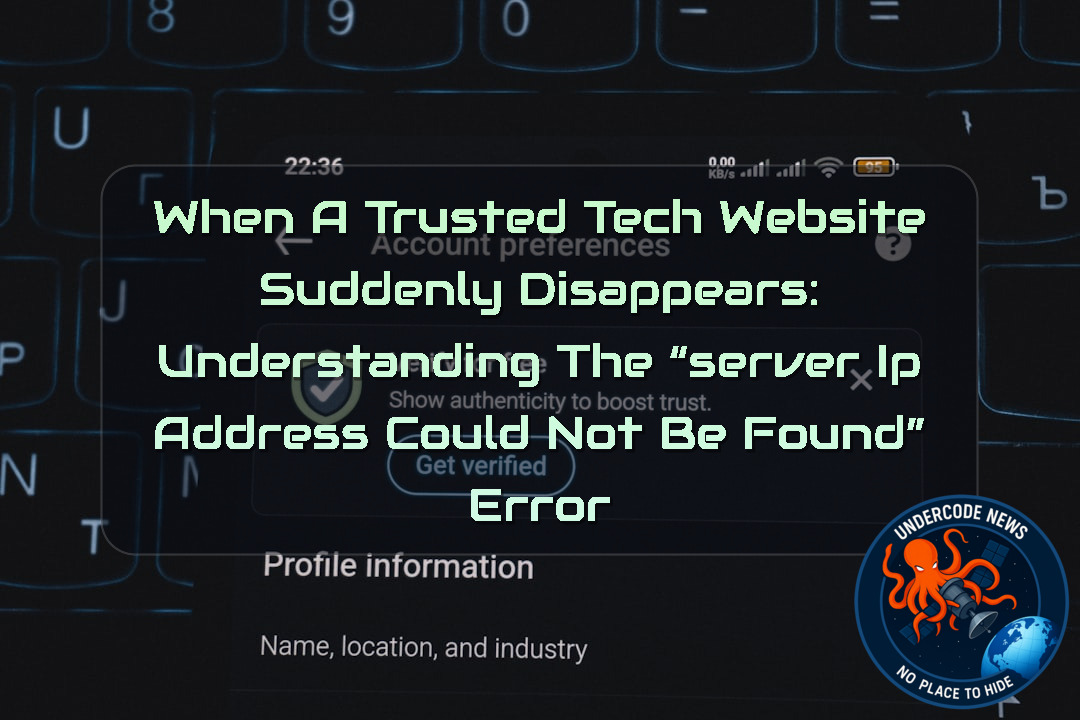 When a Trusted Tech Website Suddenly Disappears: Understanding the “Server IP Address Could Not Be Found” Error + Video