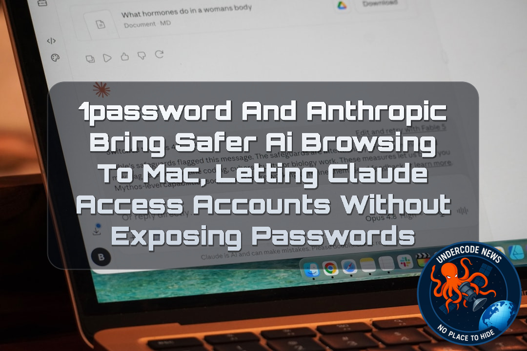 1Password and Anthropic Bring Safer AI Browsing to Mac, Letting Claude Access Accounts Without Exposing Passwords + Video