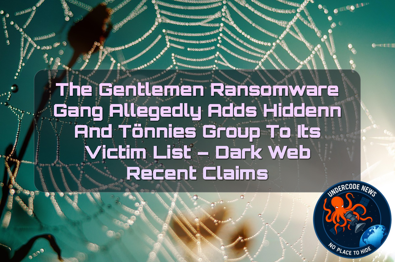 TheGentlemen Ransomware Gang Allegedly Adds Hiddenn and Tönnies Group to Its Victim List – Dark Web Recent Claims + Video