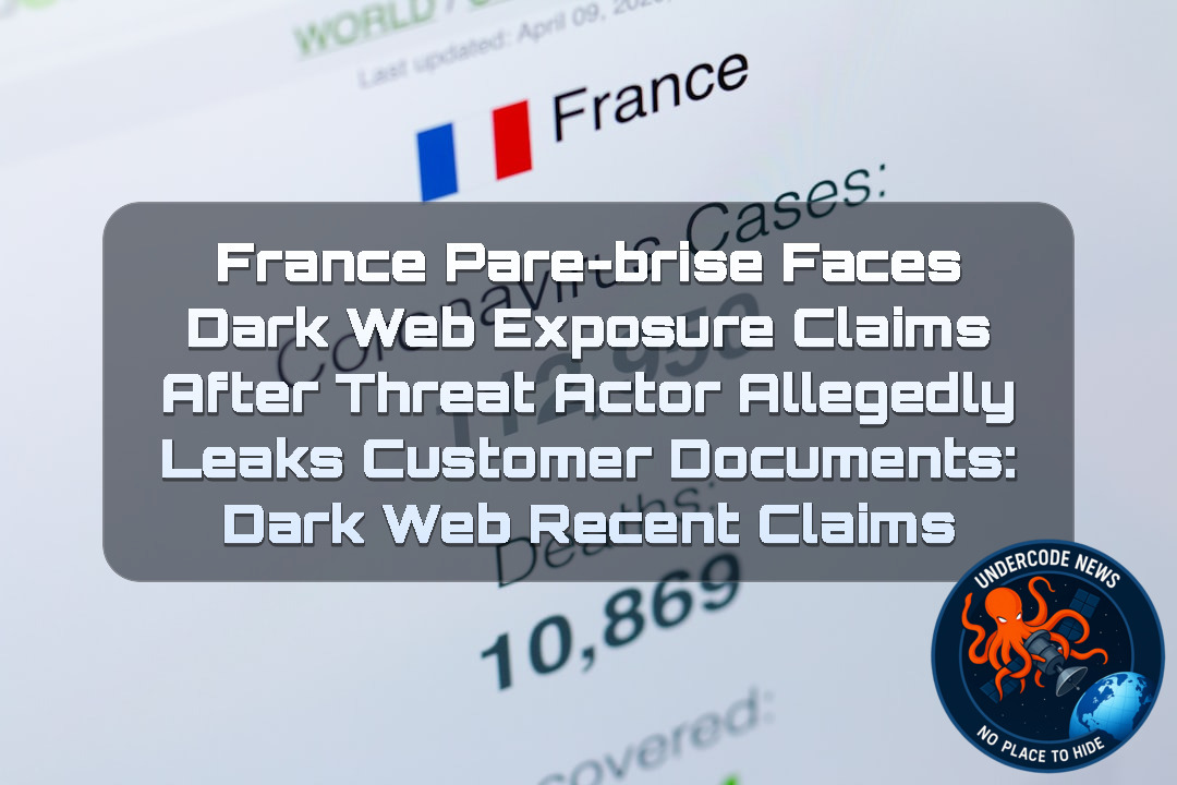 France Pare-Brise Faces Dark Web Exposure Claims After Threat Actor Allegedly Leaks Customer Documents: Dark Web recent claims