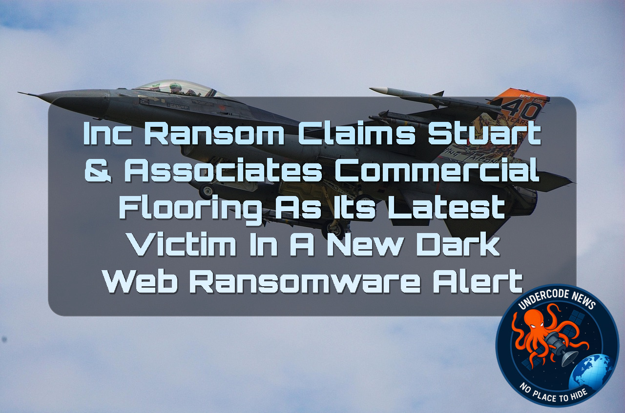 INC Ransom Claims Stuart & Associates Commercial Flooring as Its Latest Victim in a New Dark Web Ransomware Alert + Video
