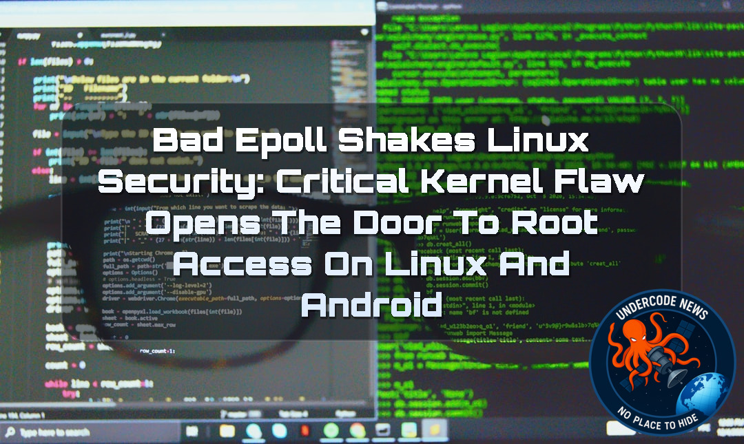 Bad Epoll Shakes Linux Security: Critical Kernel Flaw Opens the Door to Root Access on Linux and Android + Video