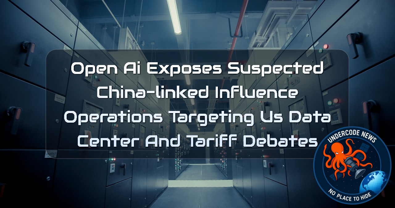 OpenAI Exposes Suspected China-Linked Influence Operations Targeting US Data Center and Tariff Debates + Video