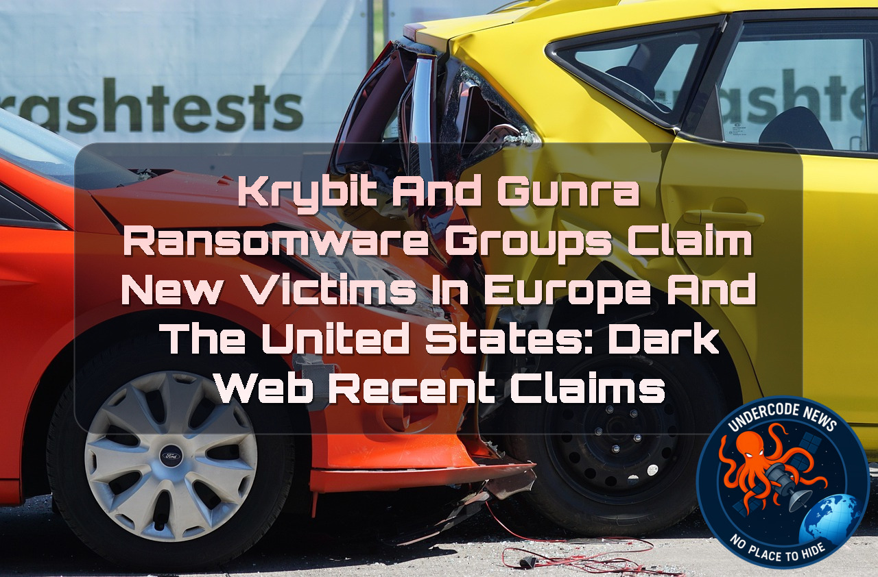 Krybit and Gunra Ransomware Groups Claim New Victims in Europe and the United States: Dark Web Recent Claims + Video