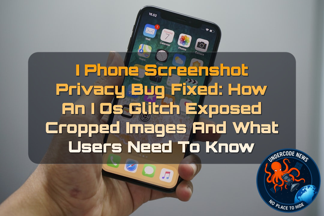 iPhone Screenshot Privacy Bug Fixed: How an iOS Glitch Exposed Cropped Images and What Users Need to Know + Video