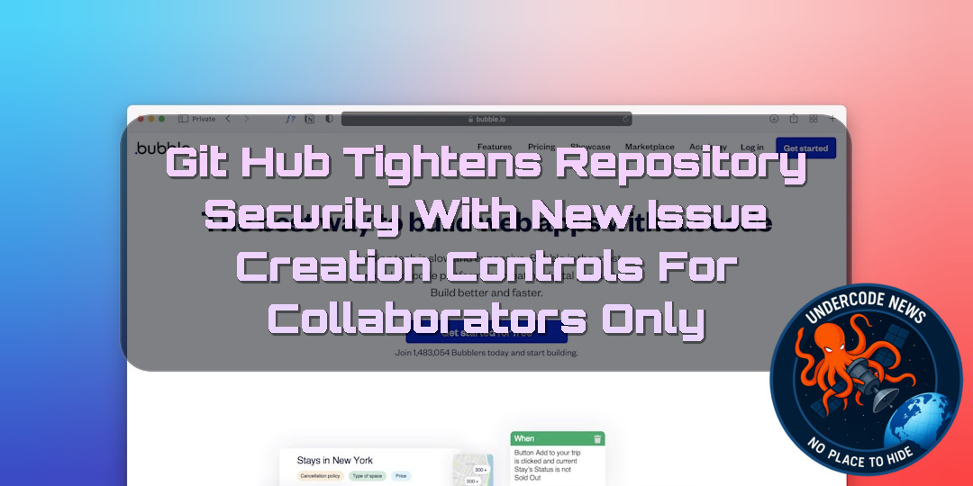 GitHub Tightens Repository Security With New Issue Creation Controls for Collaborators Only + Video