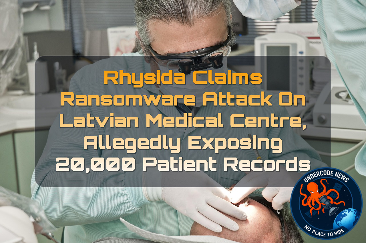 Rhysida Claims Ransomware Attack on Latvian Medical Centre, Allegedly Exposing 20,000 Patient Records + Video