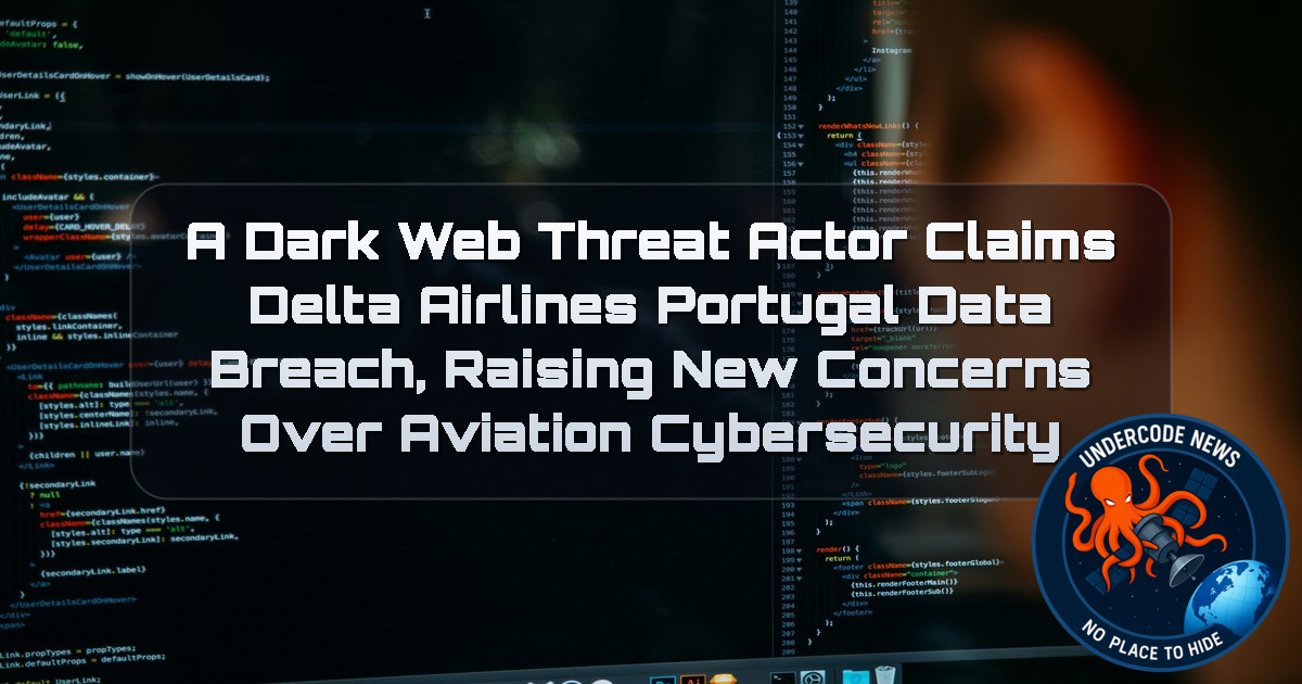 A DarkWeb Threat Actor Claims Delta Airlines Portugal Data Breach, Raising New Concerns Over Aviation Cybersecurity + Video