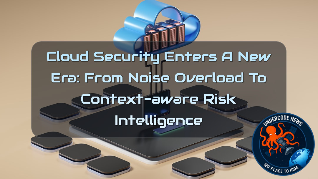 Cloud Security Enters a New Era: From Noise Overload to Context-Aware Risk Intelligence + Video