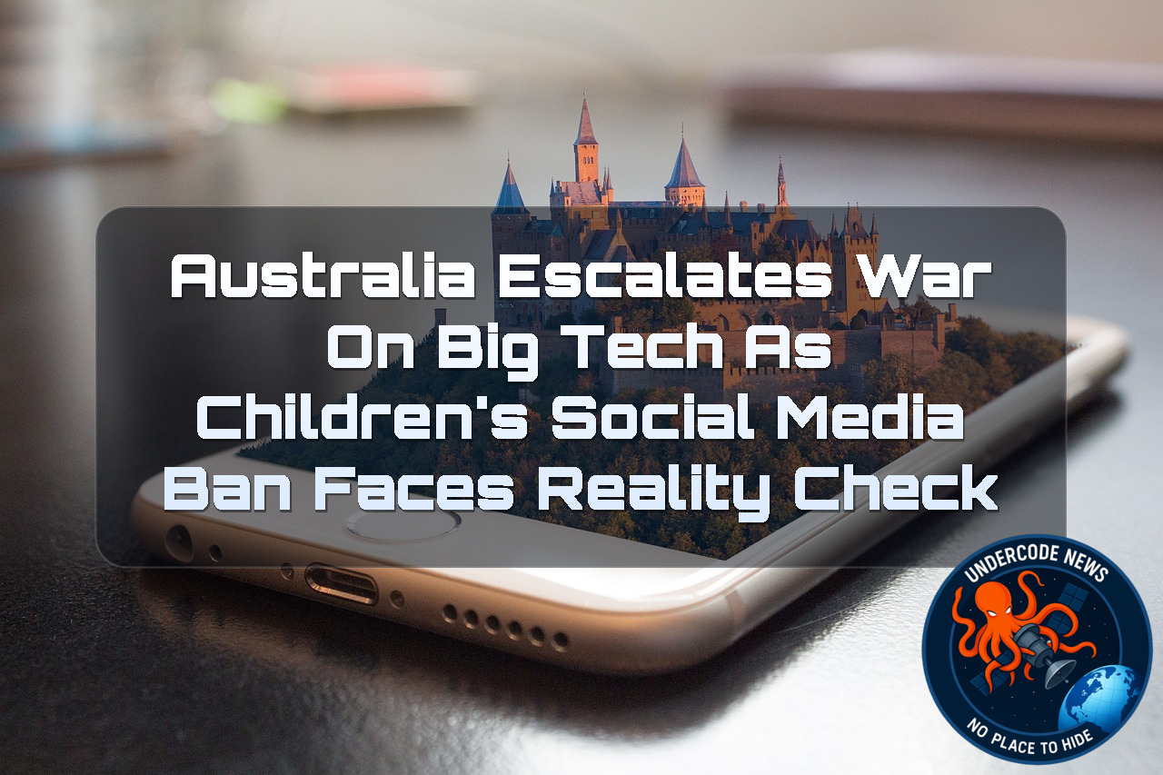 Australia Escalates War on Big Tech as Children’s Social Media Ban Faces Reality Check + Video