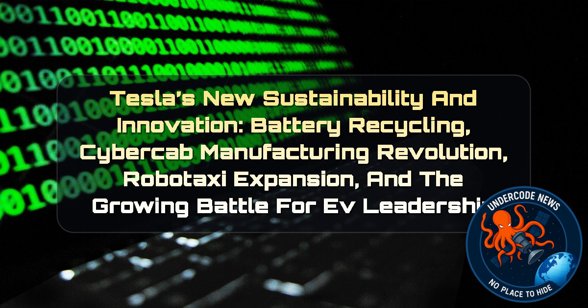 Tesla’s New Sustainability and Innovation: Battery Recycling, Cybercab Manufacturing Revolution, Robotaxi Expansion, and the Growing Battle for EV Leadership + Video