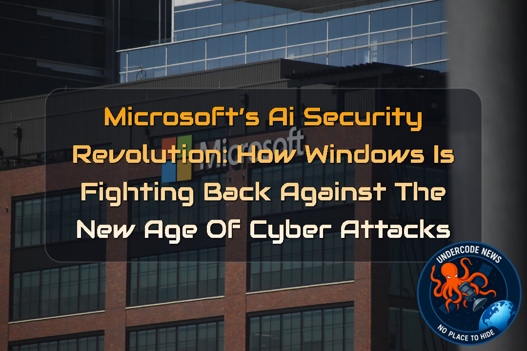 Microsoft’s AI Security Revolution: How Windows Is Fighting Back Against the New Age of Cyber Attacks + Video