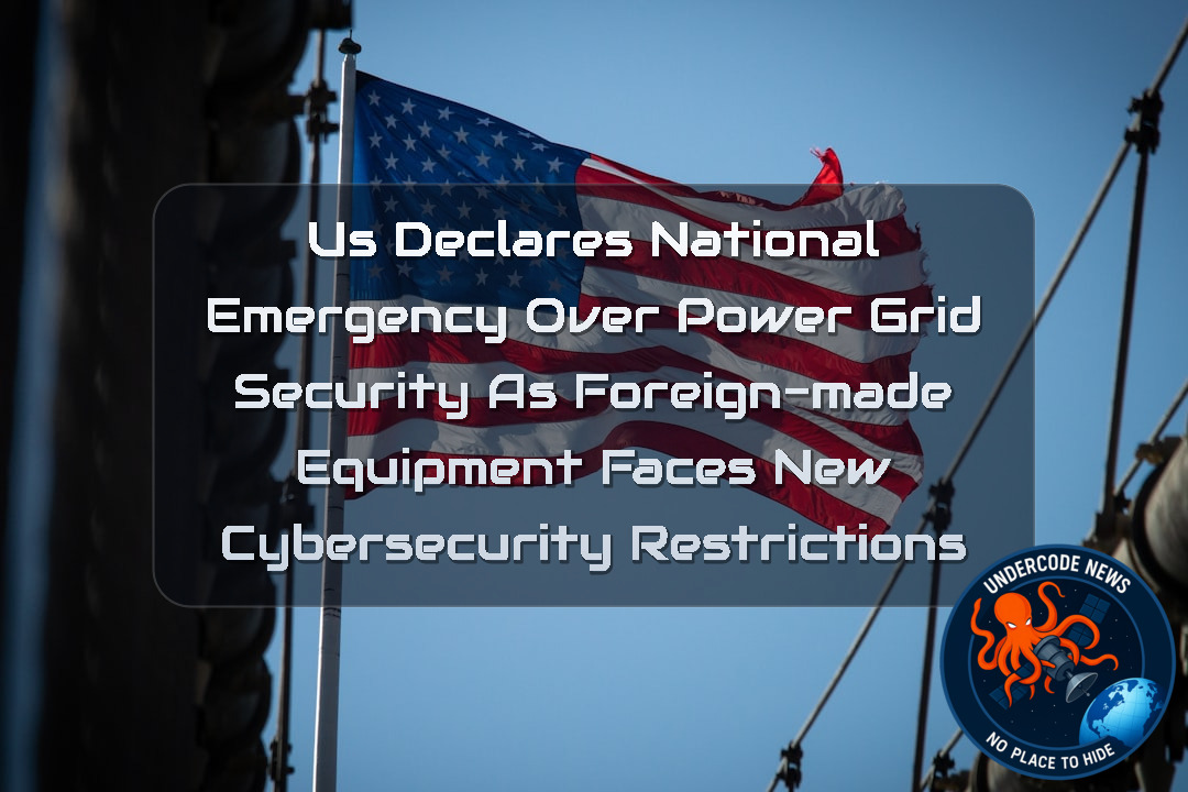 US Declares National Emergency Over Power Grid Security as Foreign-Made Equipment Faces New Cybersecurity Restrictions + Video
