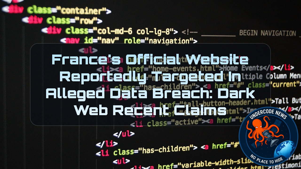 France’s Official Website Reportedly Targeted in Alleged Data Breach: Dark Web recent claims + Video