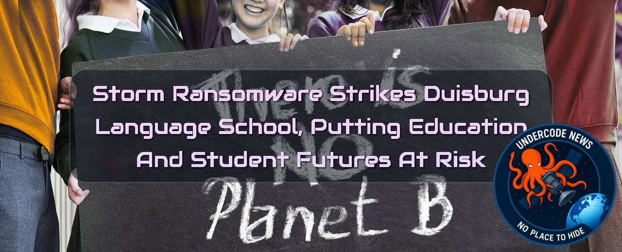 Storm Ransomware Strikes Duisburg Language School, Putting Education and Student Futures at Risk + Video