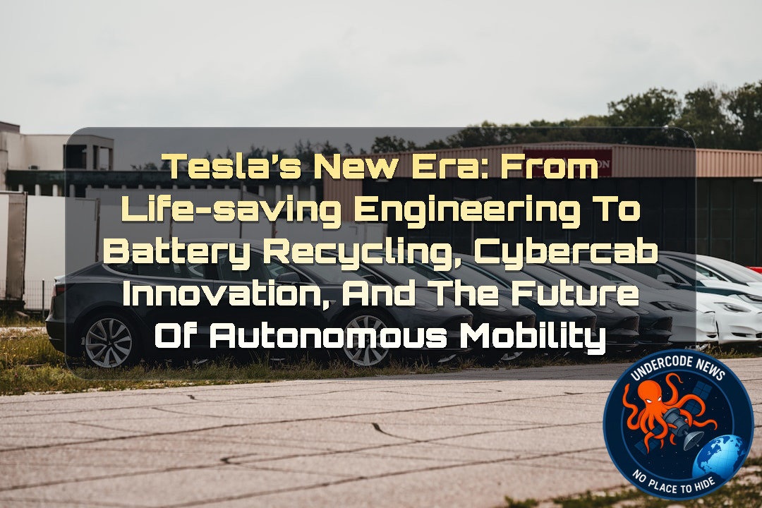 Tesla’s New Era: From Life-Saving Engineering to Battery Recycling, Cybercab Innovation, and the Future of Autonomous Mobility + Video