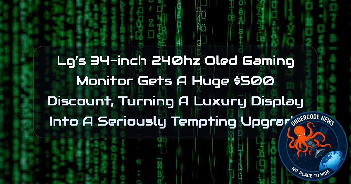 LG’s 34-Inch 240Hz OLED Gaming Monitor Gets a Huge 00 Discount, Turning a Luxury Display Into a Seriously Tempting Upgrade