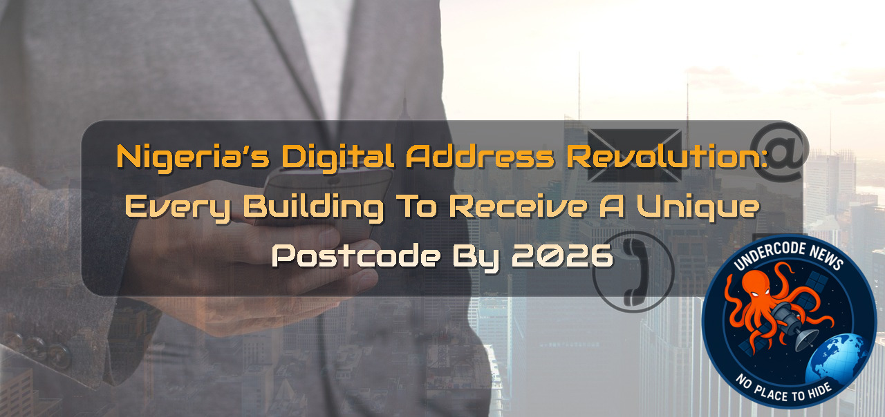 Nigeria’s Digital Address Revolution: Every Building to Receive a Unique Postcode by 2026 + Video