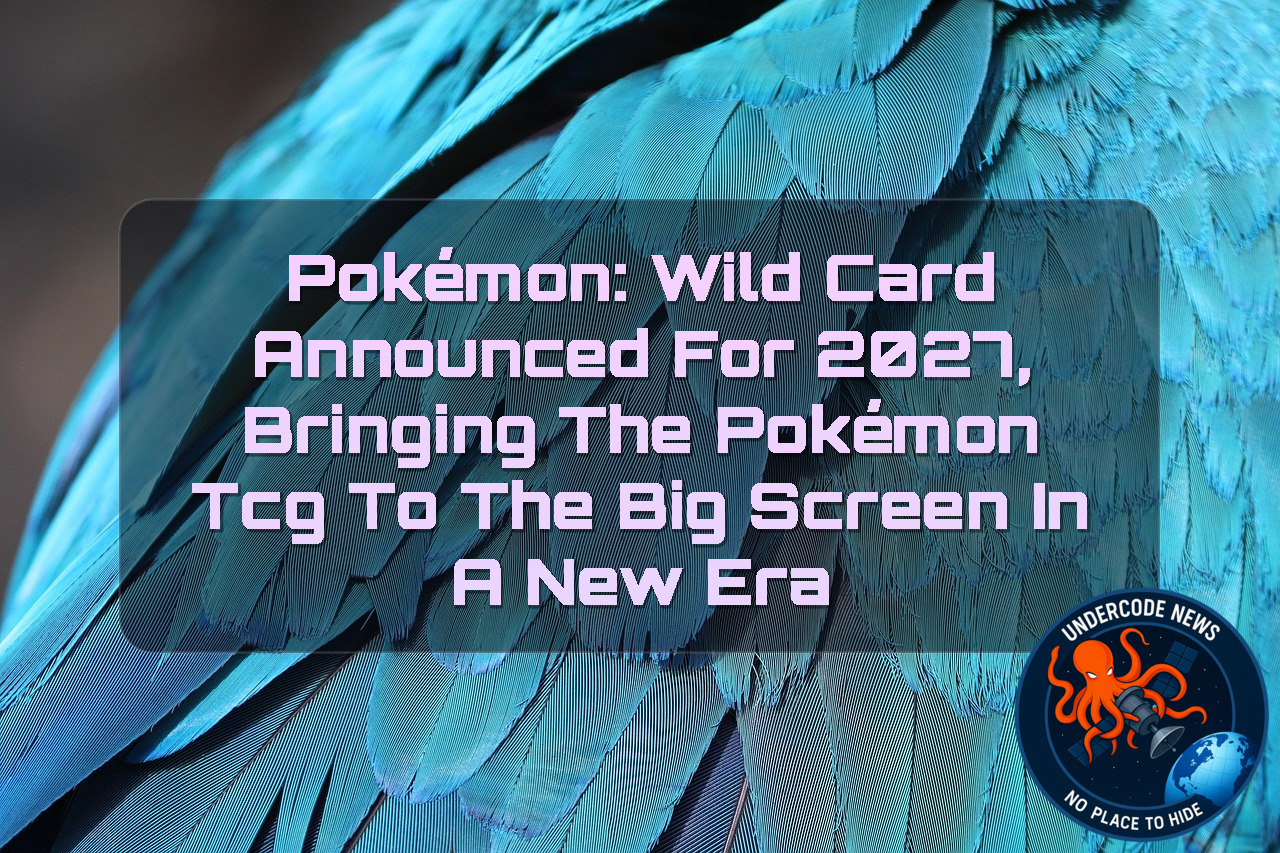 Pokémon: Wild Card Announced for 2027, Bringing the Pokémon TCG to the Big Screen in a New Era