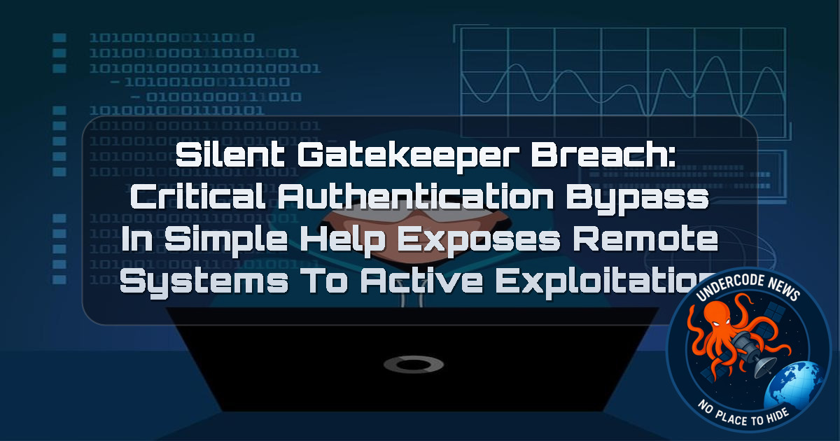 � Silent Gatekeeper Breach: Critical Authentication Bypass in SimpleHelp Exposes Remote Systems to Active Exploitation + Video