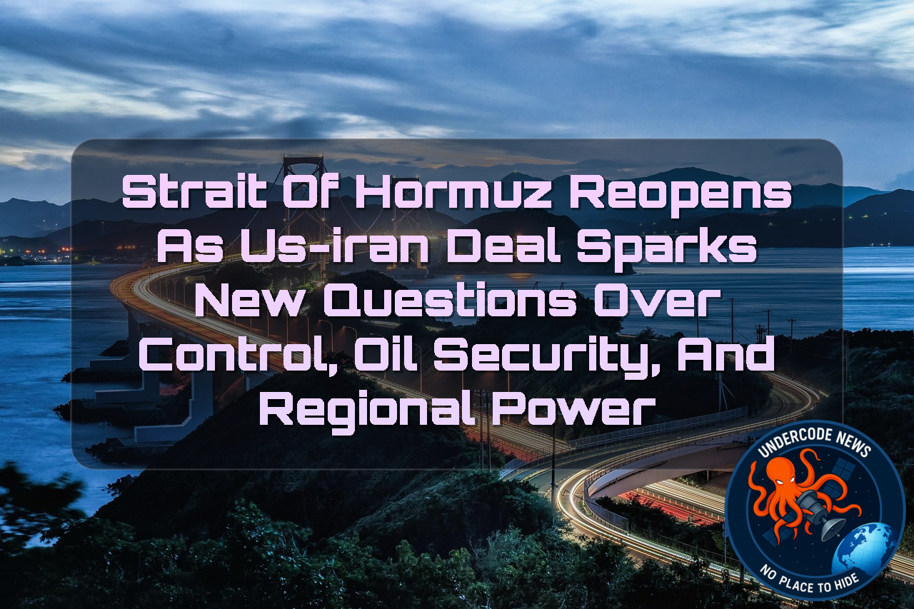 Strait of Hormuz Reopens as US-Iran Deal Sparks New Questions Over Control, Oil Security, and Regional Power + Video