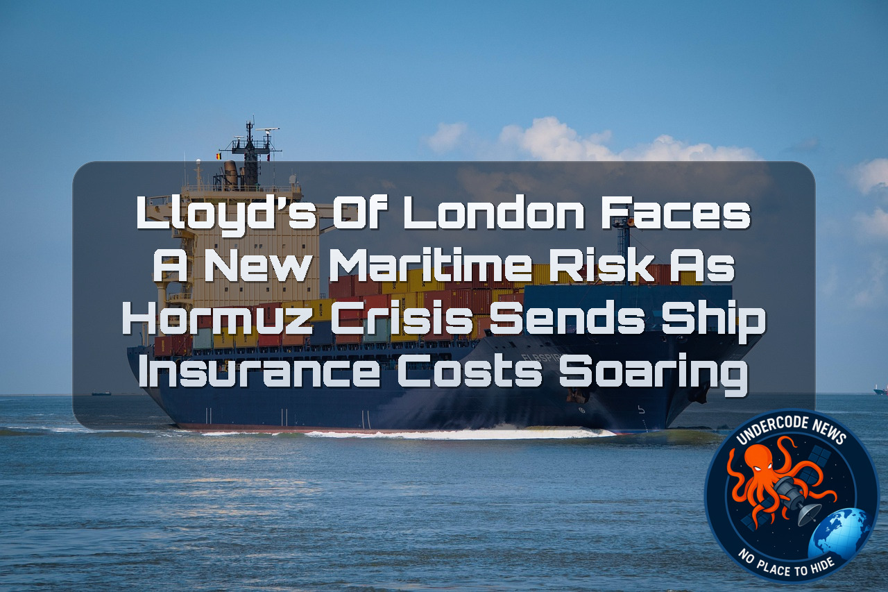 Lloyd’s of London Faces a New Maritime Risk as Hormuz Crisis Sends Ship Insurance Costs Soaring + Video