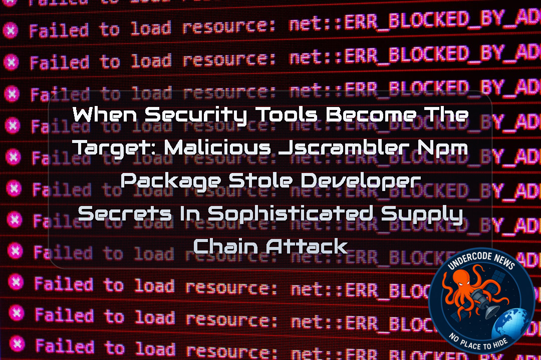 When Security Tools Become the Target: Malicious Jscrambler npm Package Stole Developer Secrets in Sophisticated Supply Chain Attack + Video