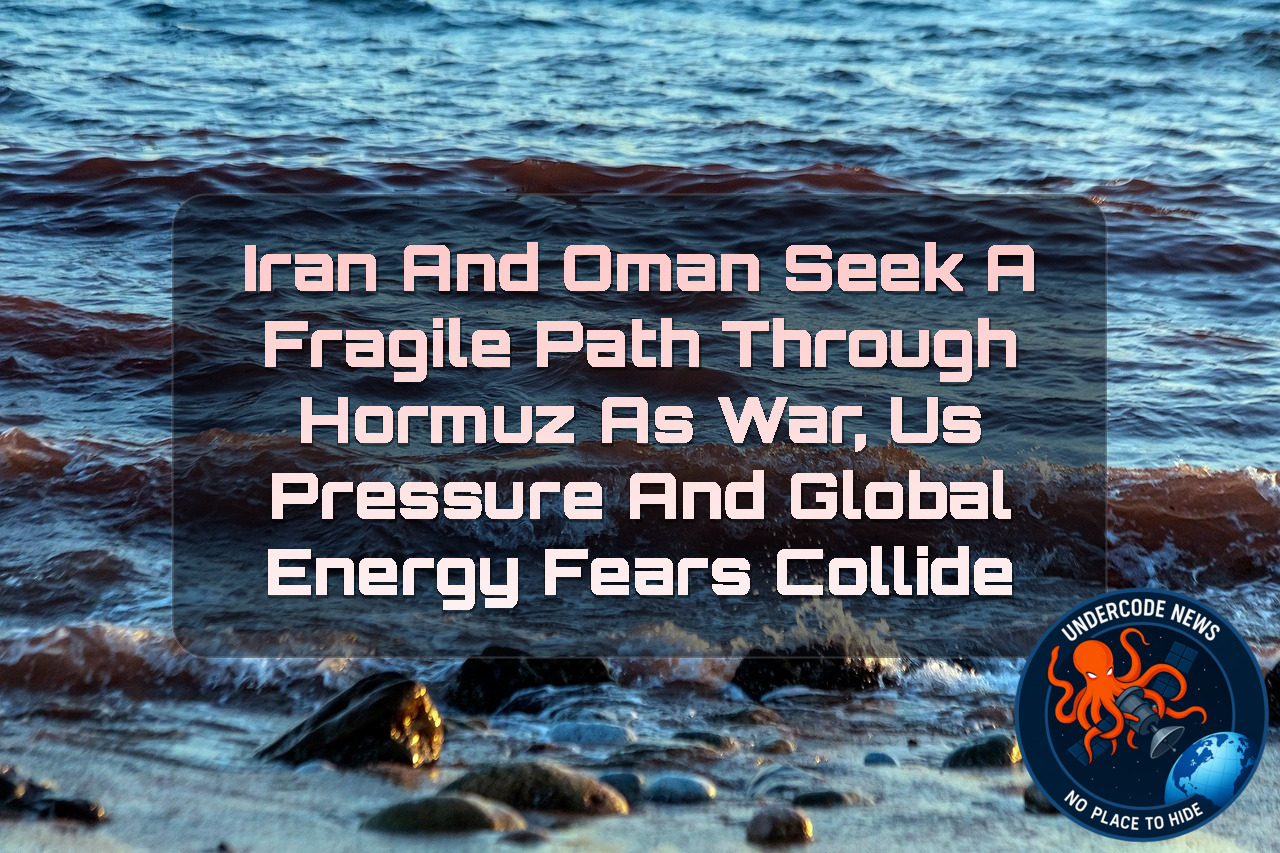 Iran and Oman Seek a Fragile Path Through Hormuz as War, US Pressure and Global Energy Fears Collide + Video