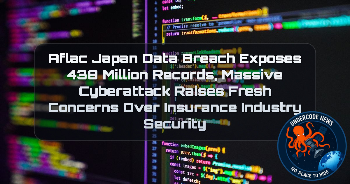 Aflac Japan Data Breach Exposes 438 Million Records, Massive Cyberattack Raises Fresh Concerns Over Insurance Industry Security + Video
