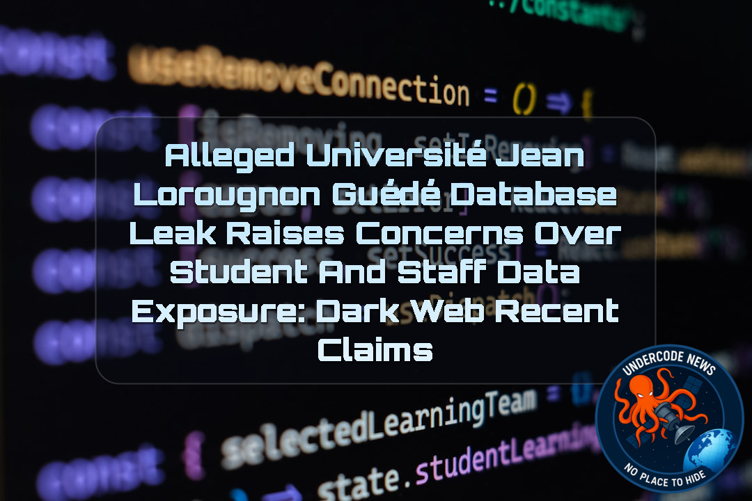 Alleged Université Jean Lorougnon Guédé Database Leak Raises Concerns Over Student and Staff Data Exposure: Dark Web recent claims + Video
