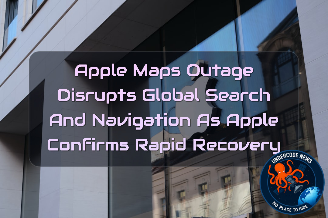 Apple Maps Outage Disrupts Global Search and Navigation as Apple Confirms Rapid Recovery + Video