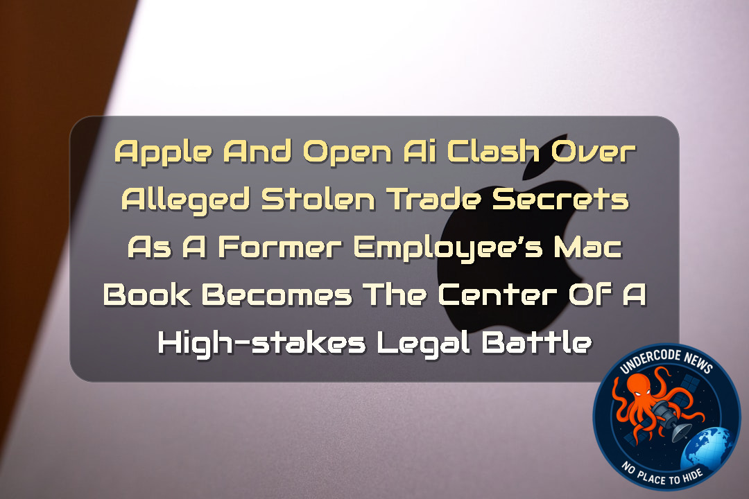 Apple and OpenAI Clash Over Alleged Stolen Trade Secrets as a Former Employee’s MacBook Becomes the Center of a High-Stakes Legal Battle + Video