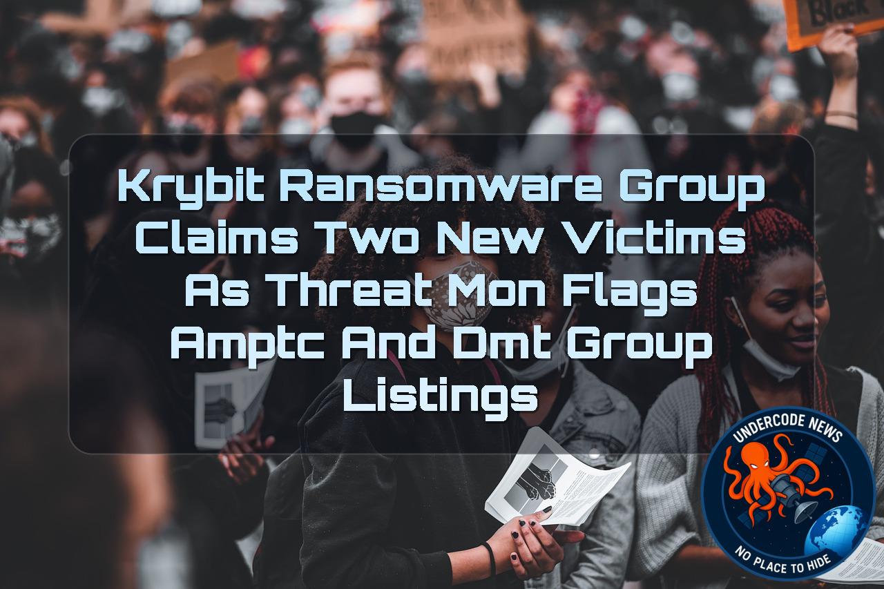 Krybit Ransomware Group Claims Two New Victims as ThreatMon Flags AMPTC and DMT Group Listings + Video