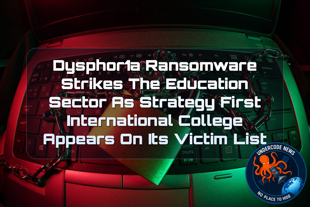 DYSPHOR1A Ransomware Strikes the Education Sector as Strategy First International College Appears on Its Victim List + Video