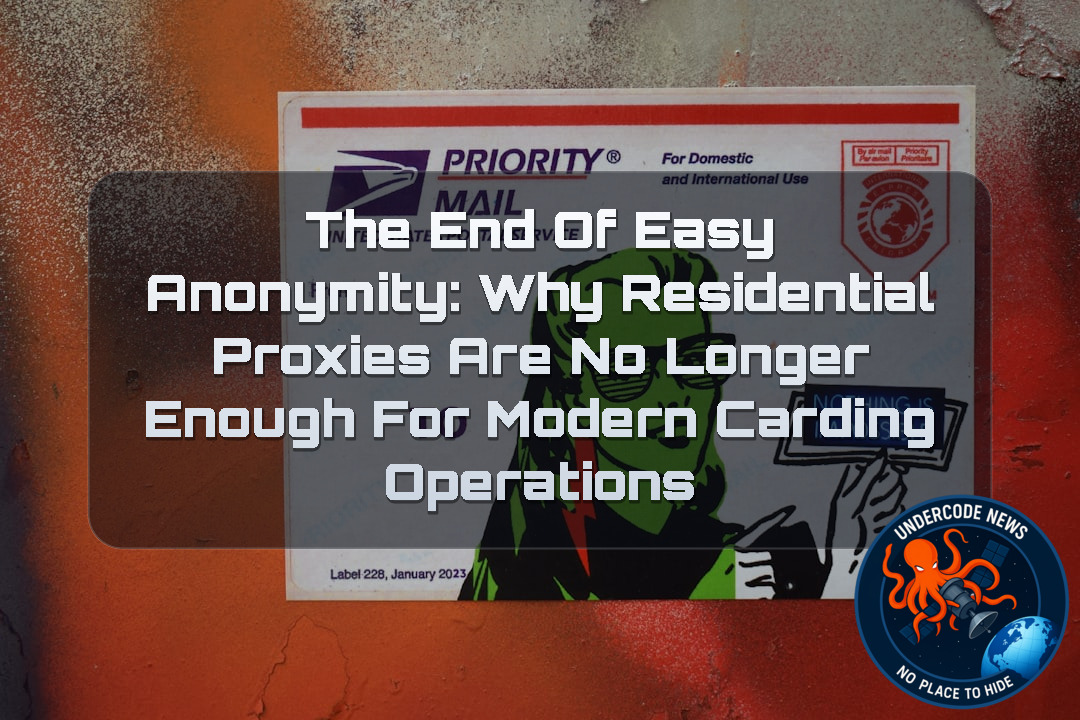 The End of Easy Anonymity: Why Residential Proxies Are No Longer Enough for Modern Carding Operations + Video