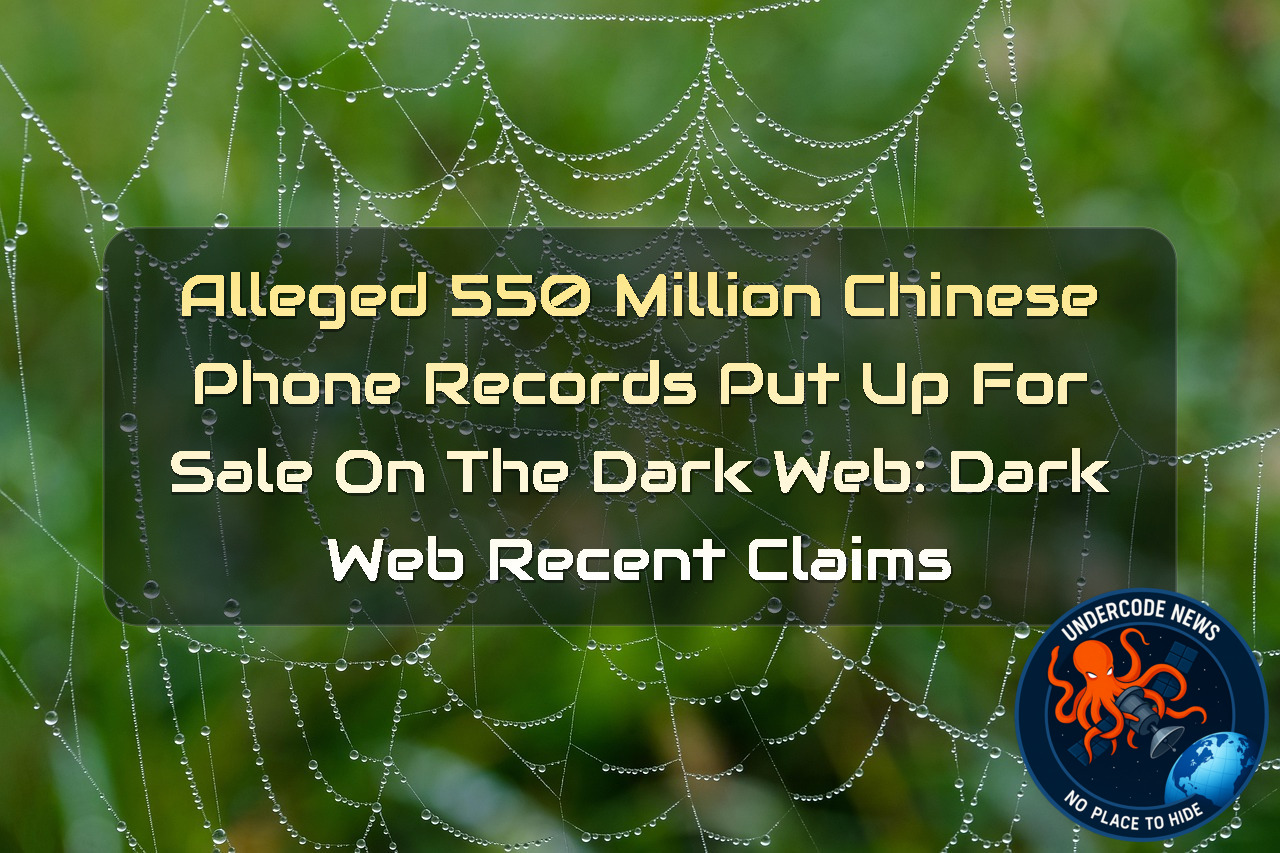 Alleged 550 Million Chinese Phone Records Put Up for Sale on the Dark Web: Dark Web Recent Claims + Video