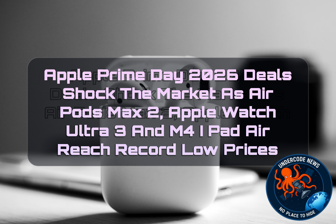 Apple Prime Day 2026 Deals Shock the Market as AirPods Max 2, Apple Watch Ultra 3 and M4 iPad Air Reach Record Low Prices + Video