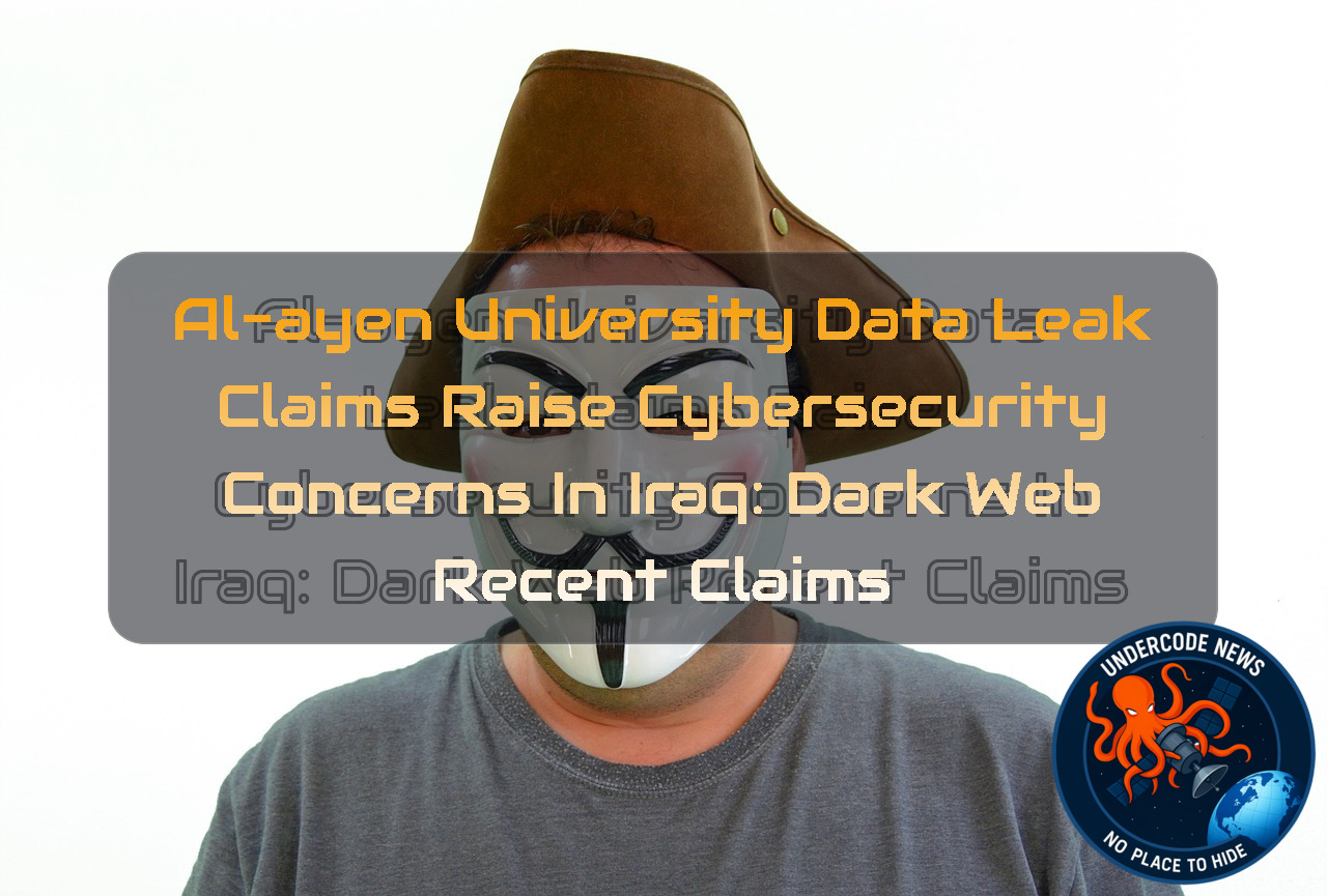 Al-Ausd University Data Leak Claims Raise Cybersecurity Concerns in Iraq: Dark Web Recent Claims + Video