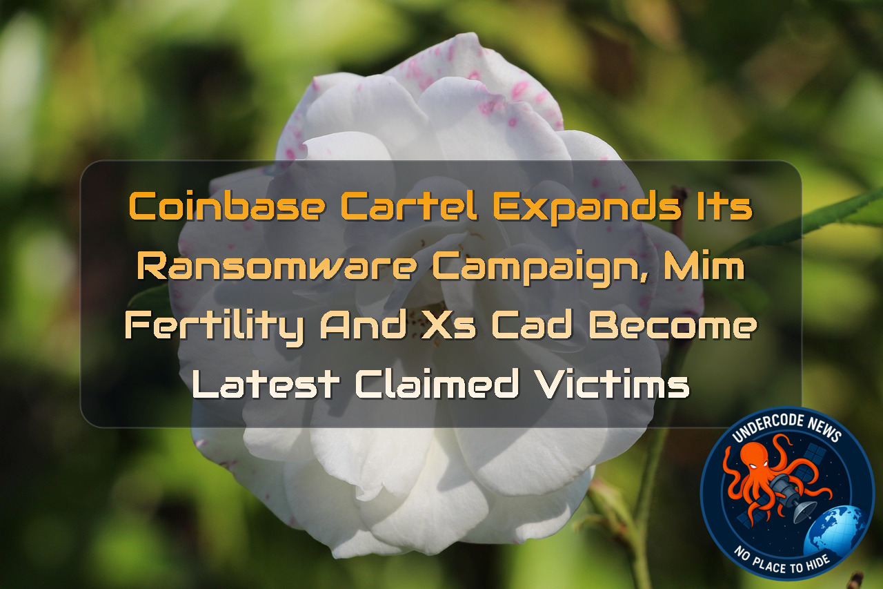 CoinbaseCartel Expands Its Ransomware Campaign, MIM Fertility and Xs Cad Become Latest Claimed Victims + Video