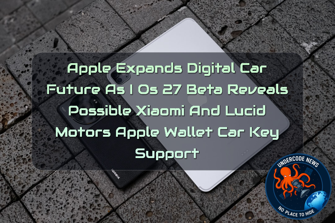 Apple Expands Digital Car Future as iOS 27 Beta Reveals Possible Xiaomi and Lucid Motors Apple Wallet Car Key Support + Video