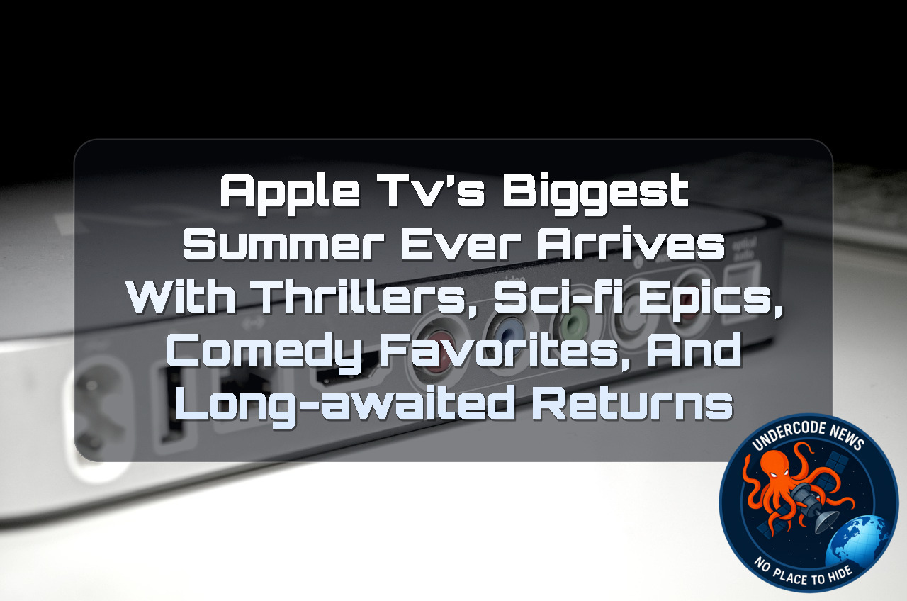 Apple TV’s Biggest Summer Ever Arrives With Thrillers, Sci-Fi Epics, Comedy Favorites, and Long-Awaited Returns + Video