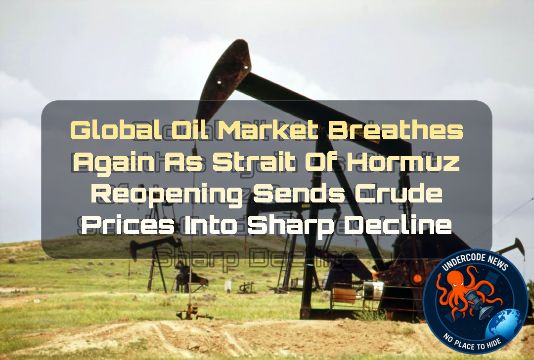 Global Oil Market Breathes Again as Strait of Hormuz Reopening Sends Crude Prices Into Sharp Decline + Video