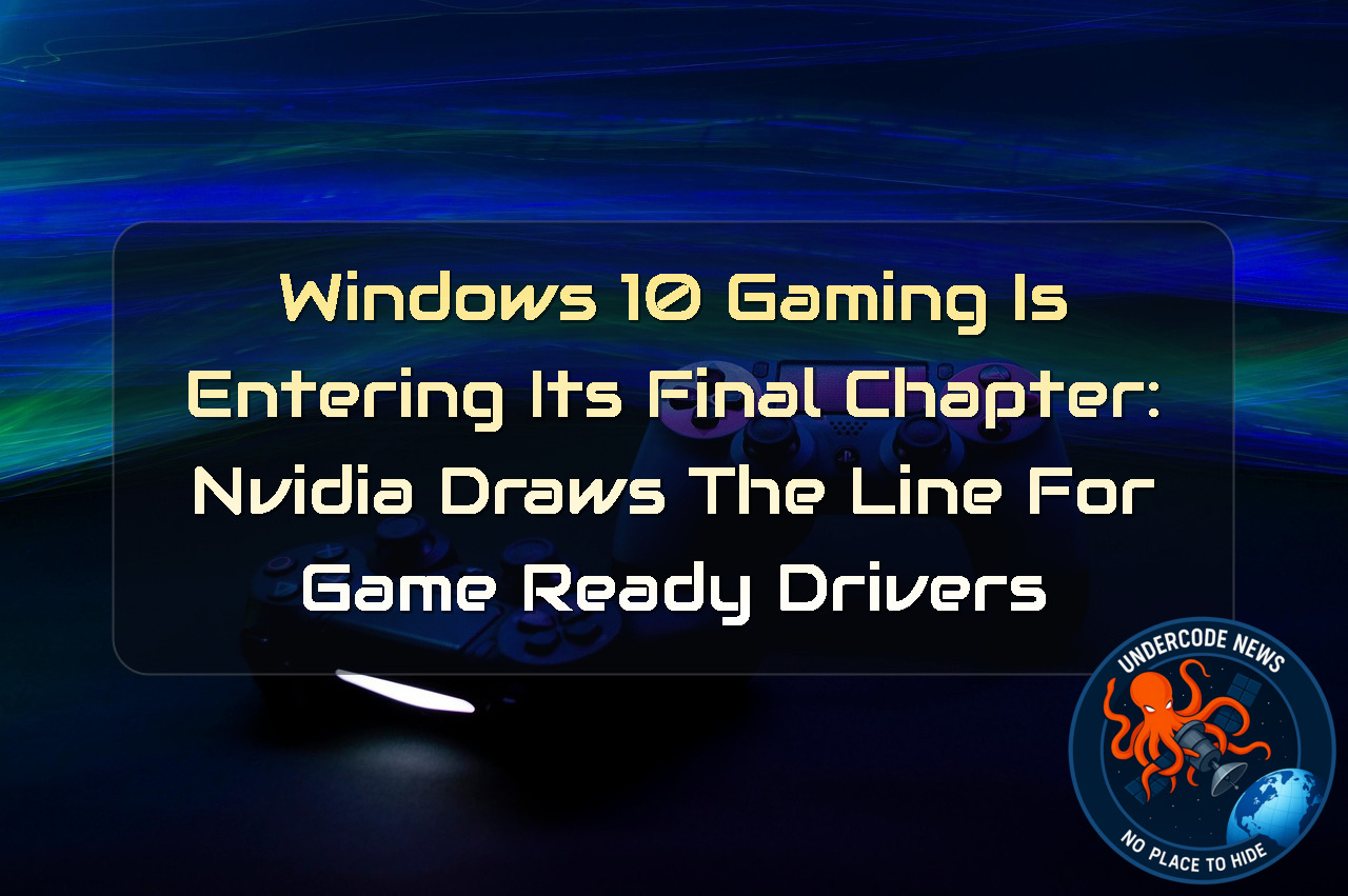 Windows 10 Gaming Is Entering Its Final Chapter: NVIDIA Draws the Line for Game Ready Drivers + Video