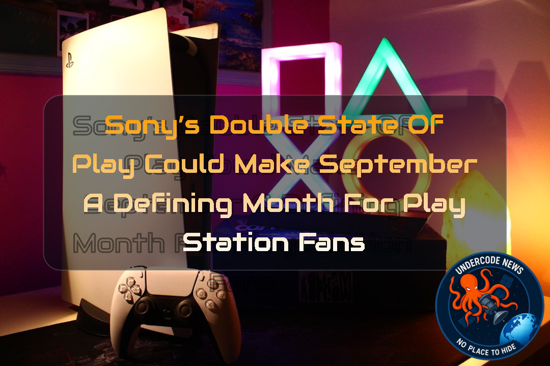 Sony’s Double State of Play Could Make September a Defining Month for PlayStation Fans + Video