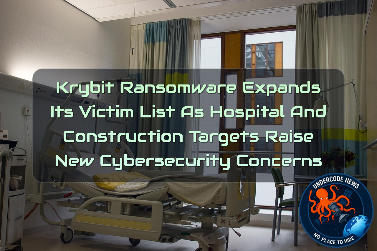 Krybit Ransomware Expands Its Victim List as Hospital and Construction Targets Raise New Cybersecurity Concerns + Video