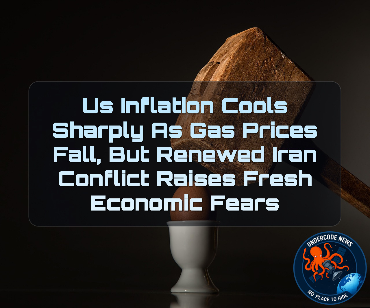 US Inflation Cools Sharply as Gas Prices Fall, but Renewed Iran Conflict Raises Fresh Economic Fears + Video
