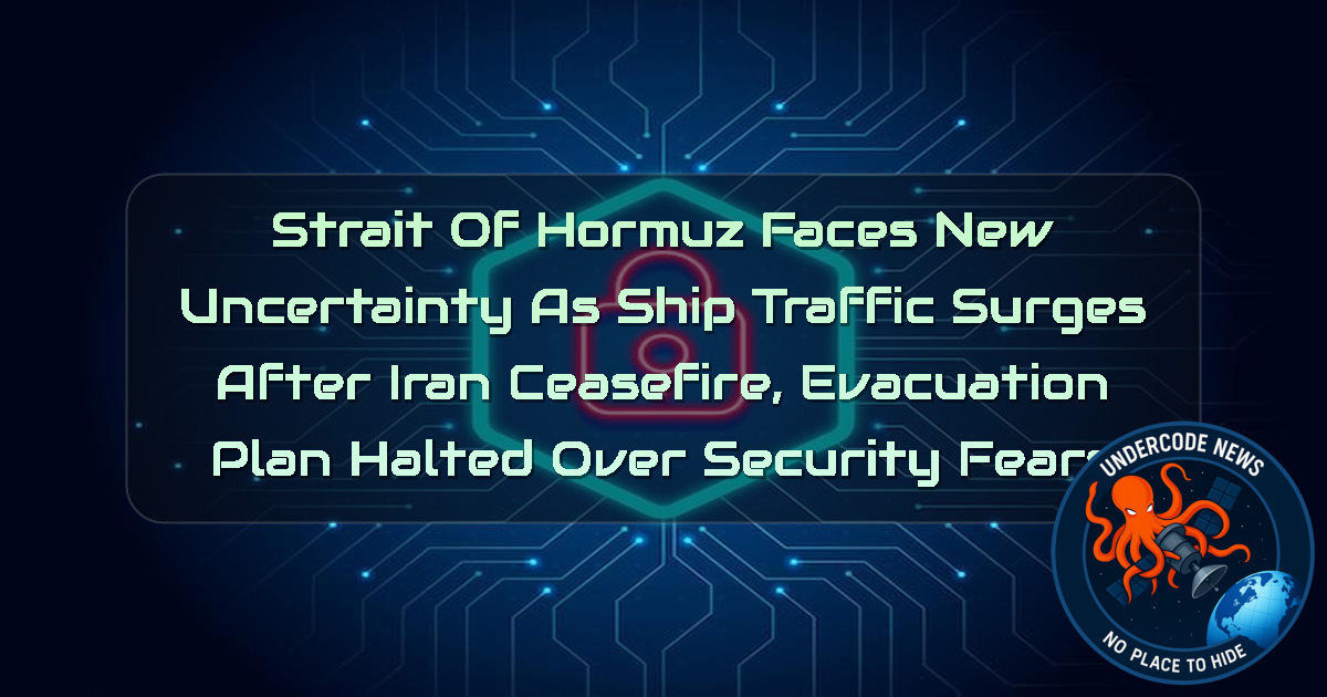 Strait of Hormuz Faces New Uncertainty as Ship Traffic Surges After Iran Ceasefire, Evacuation Plan Halted Over Security Fears + Video