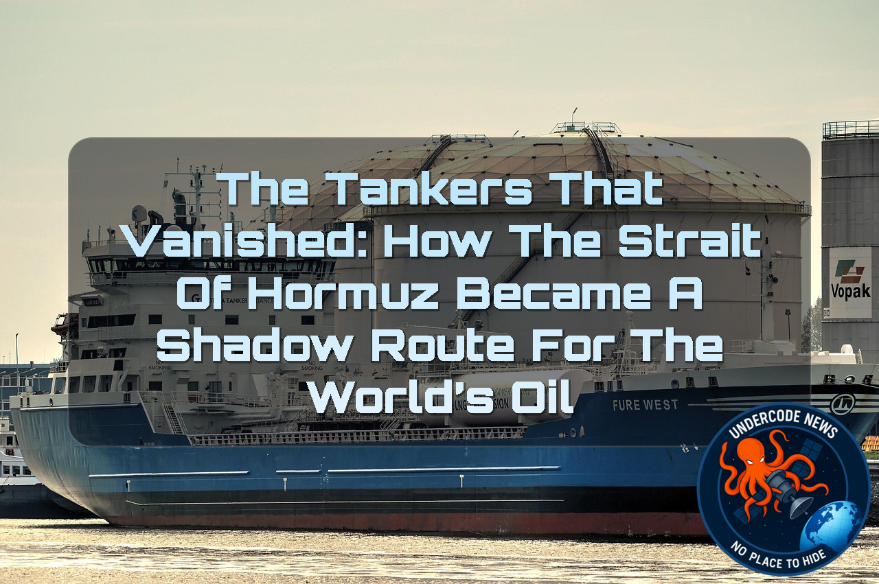 The Tankers That Vanished: How the Strait of Hormuz Became a Shadow Route for the World’s Oil + Video