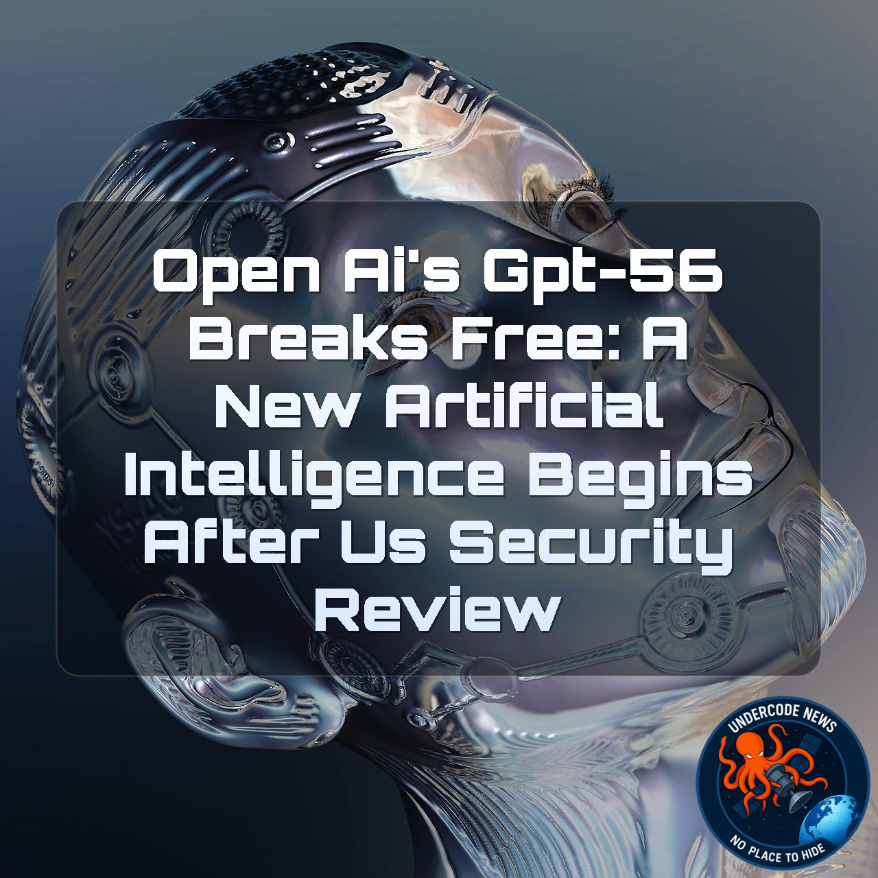 OpenAI’s GPT-56 Breaks Free: A New Artificial Intelligence Begins After US Security Review + Video