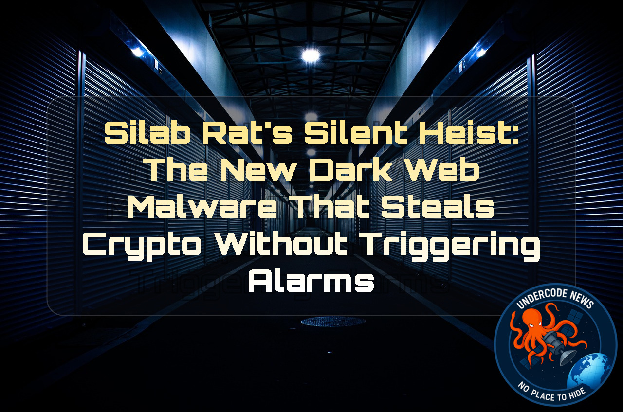 SilabRAT’s Silent Heist: The New Dark Web Malware That Steals Crypto Without Triggering Alarms + Video